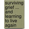 Surviving Grief ... and Learning to Live Again door Jr. Thomas Sanders
