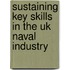 Sustaining Key Skills In The Uk Naval Industry