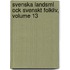 Svenska Landsml Ock Svenskt Folkliv, Volume 13