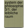 System der Philosophie 3/1. Der leibliche Raum door Hermann Schmitz