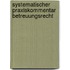 Systematischer Praxiskommentar Betreuungsrecht