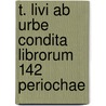 T. Livi Ab Urbe Condita Librorum 142 Periochae door Titus Livy
