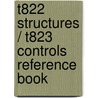 T822 Structures / T823 Controls Reference Book door Open University Course Team