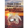 Take Three Miracles And Call Me In The Morning door Jodi deSantis-Helming