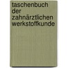 Taschenbuch der zahnärztlichen Werkstoffkunde door Reinhard Marxkors