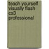 Teach Yourself Visually Flash Cs3 Professional