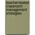 Teacher-Tested Classroom Management Strategies