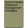 Teacher-Tested Classroom Management Strategies door Blossom S. Nissman