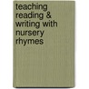 Teaching Reading & Writing with Nursery Rhymes by Deborah Schecter