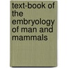 Text-Book Of The Embryology Of Man And Mammals door Oscar Hertwig