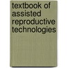 Textbook of Assisted Reproductive Technologies door David K. Gardner