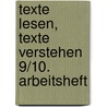 Texte lesen, Texte verstehen 9/10. Arbeitsheft by Unknown