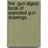 The  Gun Digest  Book Of Exploded Gun Drawings