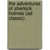 The Adventures Of Sherlock Holmes (Ad Classic) door Sir Arthur Conan Doyle