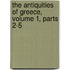 The Antiquities Of Greece, Volume 1, Parts 2-5