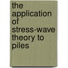 The Application Of Stress-Wave Theory To Piles by Jaime Alberto Dos Santos