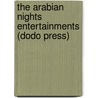 The Arabian Nights Entertainments (Dodo Press) door Onbekend
