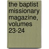 The Baptist Missionary Magazine, Volumes 23-24 door Onbekend
