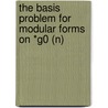 The Basis Problem For Modular Forms On *G0 (N) by Thomas R. Shemanske