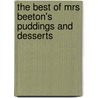 The Best Of Mrs Beeton's Puddings And Desserts door Mrs. Beeton