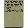 The Cambridge Companion To Mary Wollstonecraft by Unknown