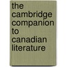 The Cambridge Companion to Canadian Literature door Eva-Marie Kroller