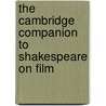 The Cambridge Companion to Shakespeare on Film door Russell Jackson