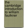The Cambridge Introduction to William Faulkner by Towner