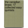 The Canadian Brass: 17 Collected Easy Quintets by Unknown