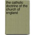 The Catholic Doctrine Of The Church Of England