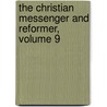 The Christian Messenger And Reformer, Volume 9 by James Wallis