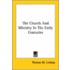 The Church And Ministry In The Early Centuries