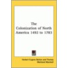 The Colonization Of North America 1492 To 1783 door Thomas Maitland Marshall