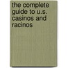 The Complete Guide to U.S. Casinos and Racinos by Richard Eng