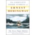 The Complete Short Stories of Ernest Hemingway