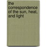 The Correspondence Of The Sun, Heat, And Light door Sampson Reed