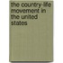The Country-Life Movement In The United States
