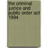 The Criminal Justice And Public Order Act 1994