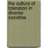 The Culture Of Toleration In Diverse Societies