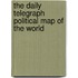 The Daily Telegraph Political Map Of The World
