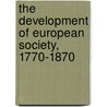 The Development Of European Society, 1770-1870 door John R. Gillis