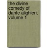 The Divine Comedy Of Dante Alighieri, Volume 1 door Charles Eliot Norton