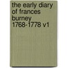The Early Diary Of Frances Burney 1768-1778 V1 door Frances Burney