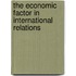 The Economic Factor in International Relations