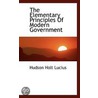 The Elementary Principles Of Modern Government door Hudson Holt Lucius.