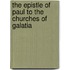 The Epistle Of Paul To The Churches Of Galatia