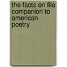 The Facts On File Companion To American Poetry by Temple Cone