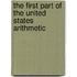 The First Part Of The United States Arithmetic