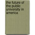 The Future Of The Public University In America