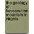 The Geology Of Kassanutten Mountain In Virgnia
